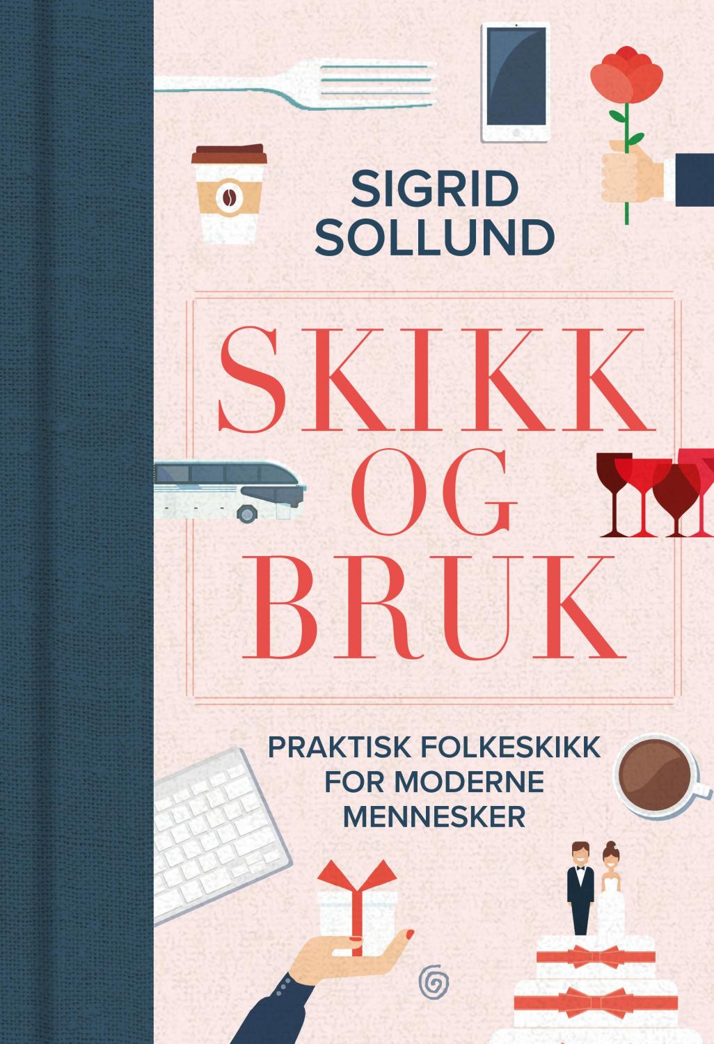 Sigrid Sollund: Skikk og bruk (Hardcover, Norsk (bokmål) language, Kagge Forlag)