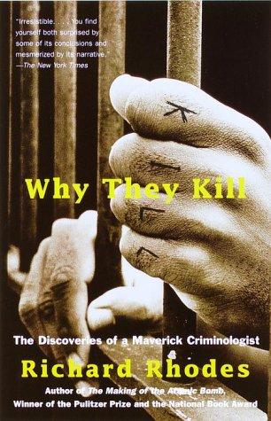 Richard Rhodes: Why They Kill (2000, Vintage, Vintage Books)