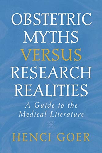 Henci Goer: Obstetric Myths Versus Research Realities (Paperback, 1995, Bergin & Garvey)
