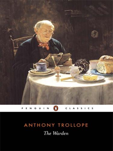 Anthony Trollope: The Warden (EBook, 2008, Penguin Group UK)