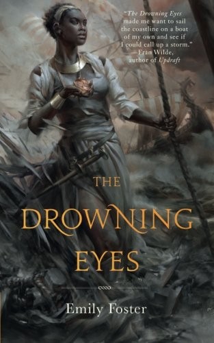 Emily Foster: The Drowning Eyes (Paperback, Tor.com)