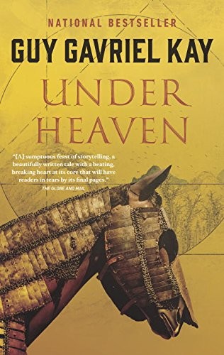 Guy Gavriel Kay: Under Heaven (Paperback, 2016, Penguin Canada)