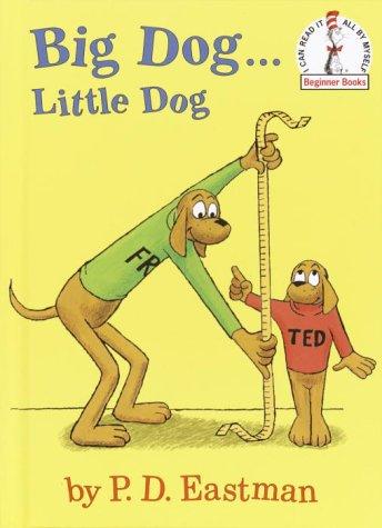 P. D. Eastman: Big dog--- little dog (2003, Beginner Books)