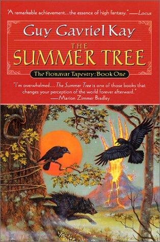 Guy Gavriel Kay: The summer tree (2001, ROC)