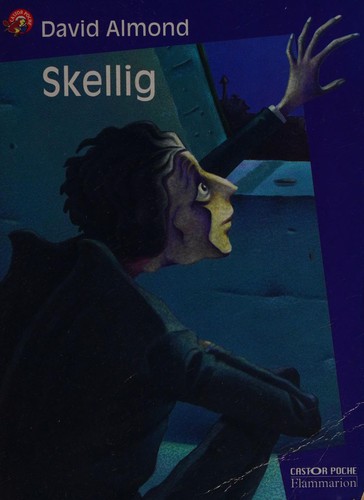 David Almond: Skellig (French language, 2000, Flammarion)