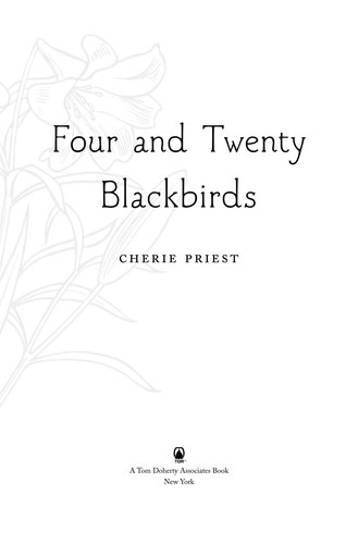 Cherie Priest: Four and twenty blackbirds (2003, Marietta Pub. Co.)