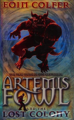 Eoin Colfer: Artemis Fowl The Lost Colony (2006, Puffin Books)