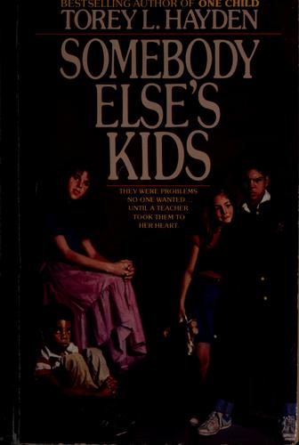 Torey L. Hayden, Torey L. Hayden: Somebody else's kids (2003, Avon Books)