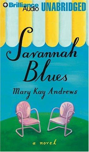 Mary Kay Andrews: Savannah Blues (AudiobookFormat, 2006, Brilliance Audio on CD Unabridged)