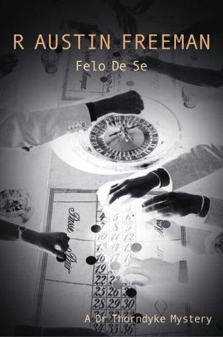 R. Austin Freeman: Felo De Se (Paperback, 2001, House of Stratus)