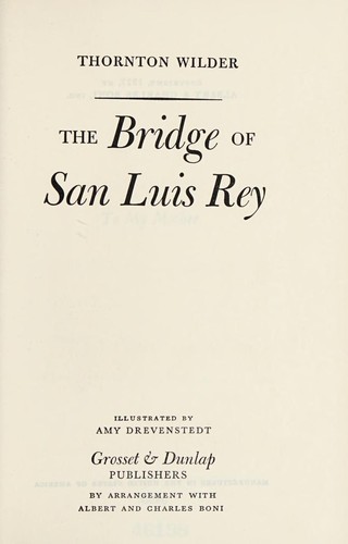 Thornton Wilder: The bridge of San Luis Rey (1927, Grossett & Dunlap)