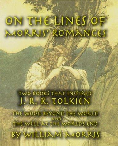 William Morris: On the lines of Morris' romances (2003, Inkling Books)