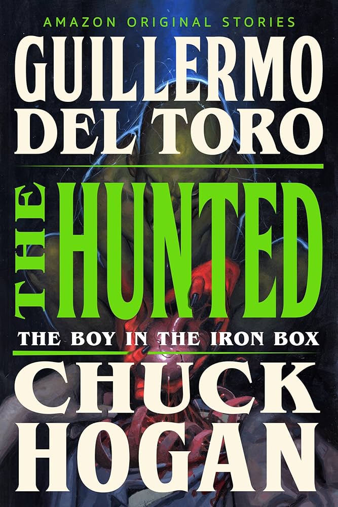 Guillermo del Toro, Chuck Hogan: The Hunted (EBook, Amazon Original Stories)