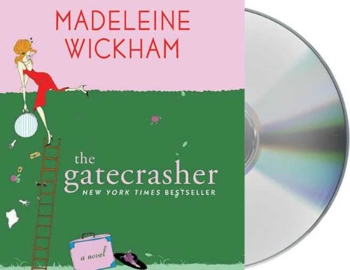 Katherine Kellgren, Madeleine Wickham: The Gatecrasher (AudiobookFormat, 2009, Brand: Macmillan Audio, Macmillan Audio)