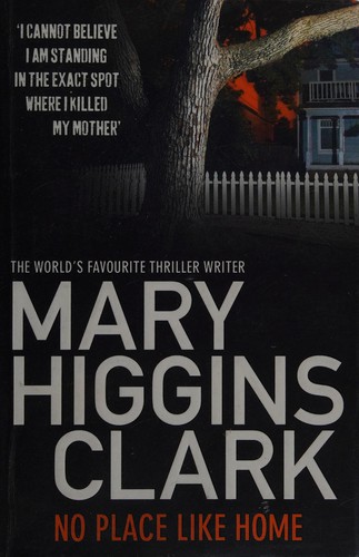 Mary Higgins Clark: No place like home (2011, Simon & Schuster)