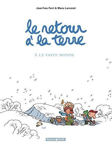 Manu Larcenet, Jean-Yves Ferri: Le retour à la terre, tome 3 : Le Vaste monde (French language, 2005)