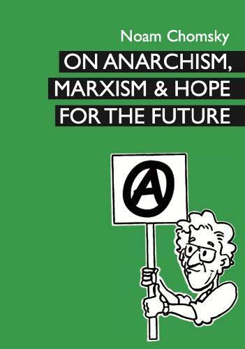 Noam Chomsky: On Anarchism, Marxism & Hope For The Future (2016)