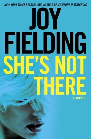 Joy Fielding: She's Not There (2016, Ballantine Books)