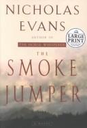 Evans, Nicholas: The smoke jumper (2001, Random House Large Print)