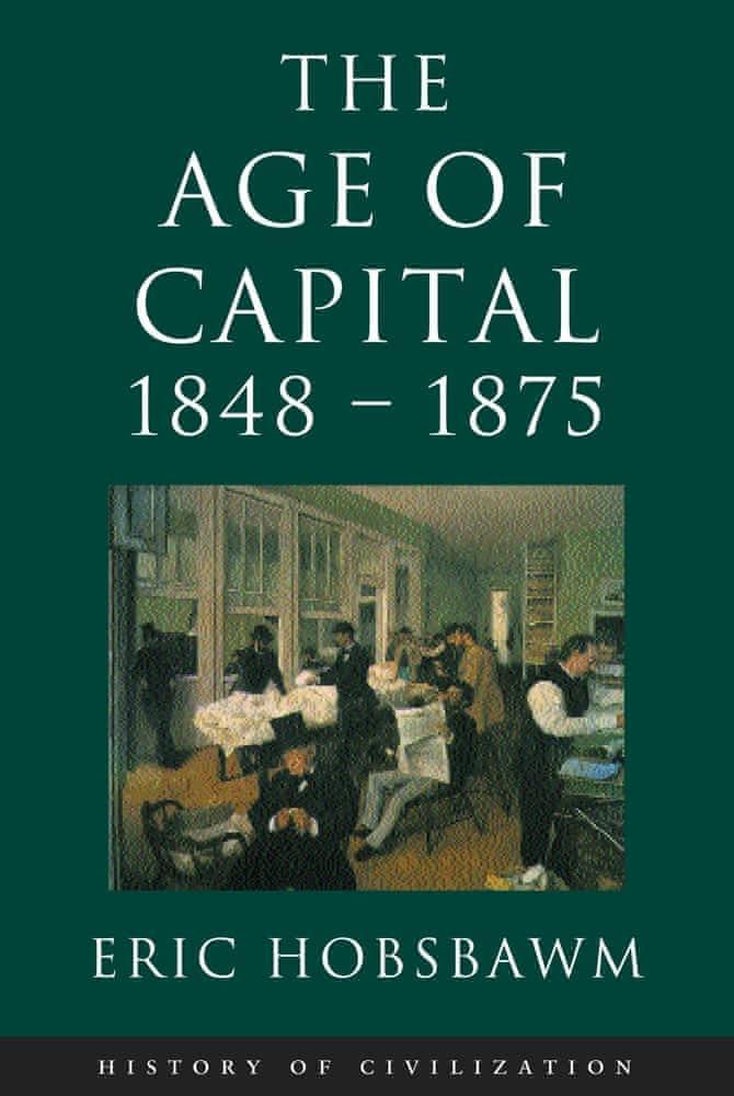 Eric Hobsbawm: Age Of Capital: 1848-1875