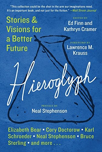 Ed Finn, Kathryn Cramer: Hieroglyph: Stories and Visions for a Better Future (Paperback, 2015, William Morrow Paperbacks)