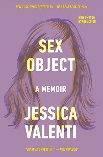 Jessica Valenti: Sex Object (Paperback, 2017, Dey Street Books)