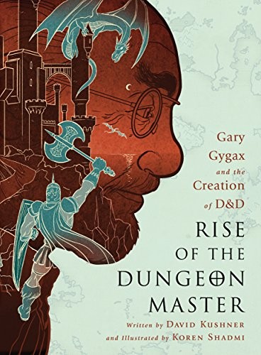 David Kushner: Rise of the Dungeon Master: Gary Gygax and the Creation of D&D (2017, Nation Books)