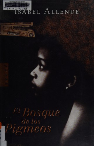Isabel Allende: El Bosque De Los Pigmeos (Paperback, Spanish language, 2004, Random House Mondadori)