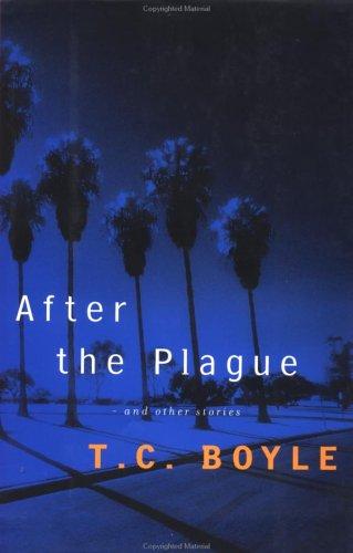 T. Coraghessan Boyle: After the plague (2001, Viking)