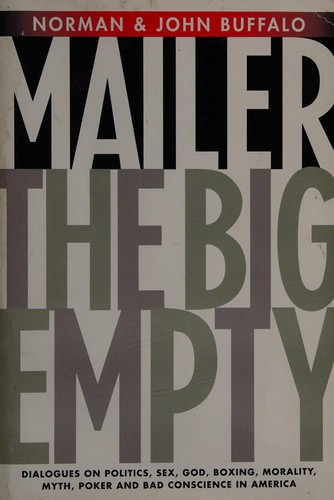 Norman Mailer, John Buffalo Mailer: The big empty (Paperback, 2007, Nation Books)