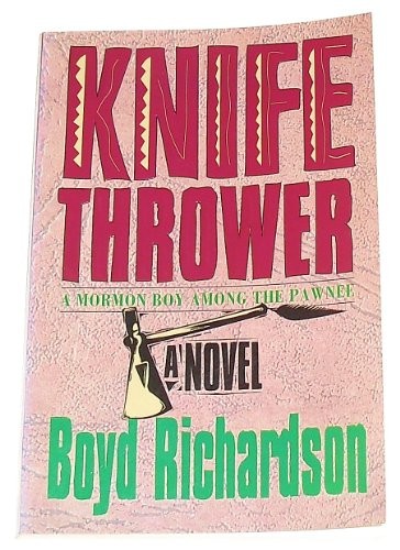 Boyd Richardson: Knife thrower (1994, Covenant Communications, Brand: Covenant Communications Inc, Covenant Communications Inc)