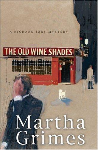 Martha Grimes: The Old Wine Shades (Hardcover, 2006, Viking Adult)