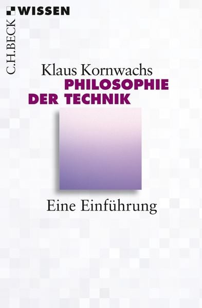 Klaus Kornwachs: Philosophie der Technik (Paperback, Deutsch language, 2013, C.H.Beck)