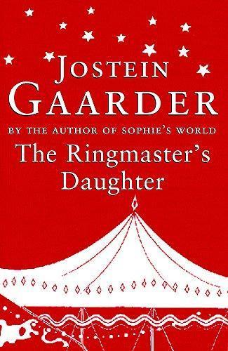 Jostein Gaarder: The Ringmaster's Daughter (2012)