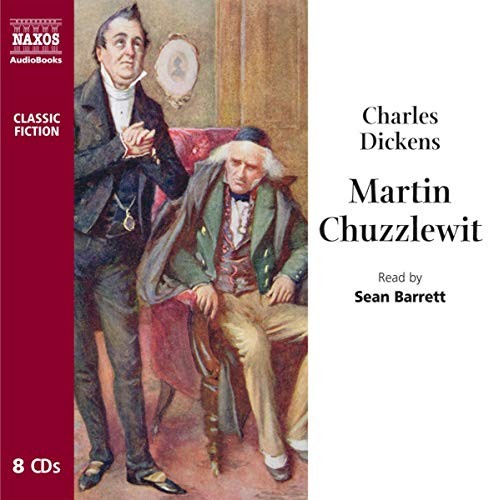 Charles Dickens: Martin Chuzzlewit (AudiobookFormat, 2010, Naxos AudioBooks)