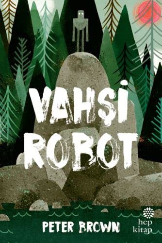 Peter Brown: Vahsi Robot (Hardcover, Hep Kitap)