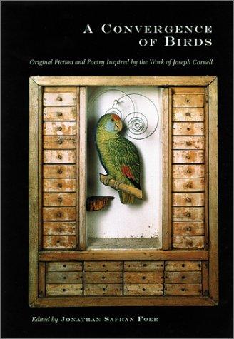 Jonathan Safran Foer, Joseph Cornell: A Convergence of Birds (2002, D.A.P./Distributed Art Publishers, Inc.)