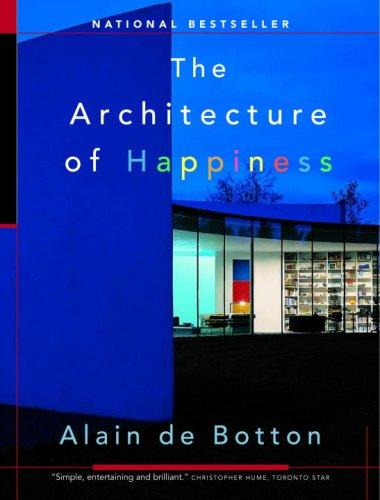 Alain de Botton: The Architecture of Happiness (Paperback, 2008, McClelland & Stewart)