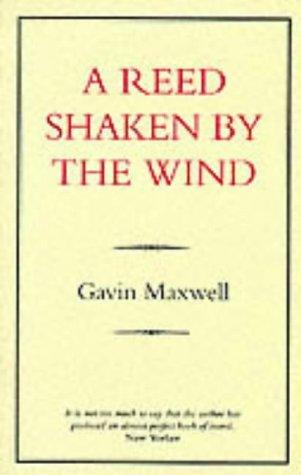 Gavin Maxwell: A reed shaken by the wind (1994, Eland, U.S. distributor, Dufour Editions)