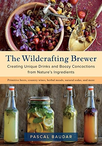 Pascal Baudar: The Wildcrafting Brewer (Paperback, 2018, Chelsea Green Publishing)
