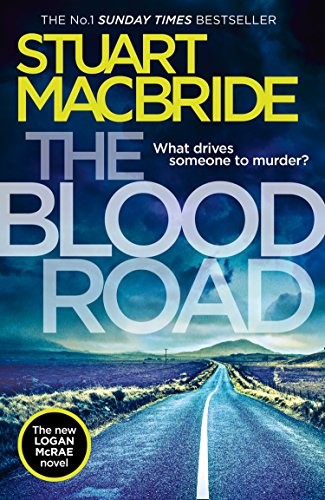 Stuart MacBride: The Blood Road (Logan McRae, Book 11) (2018, HarperCollins)