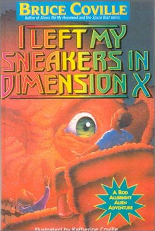 Bruce Coville: I Left My Sneakers in Dimension X (Hardcover, 1999, Tandem Library)