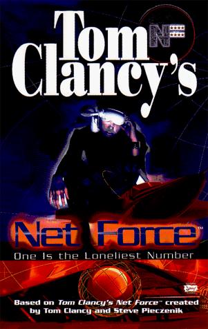 Tom Clancy, Diane Duane: One Is the Loneliest Number (Tom Clancy's Net Force; Young Adults, No. 3) (1999, Berkley)