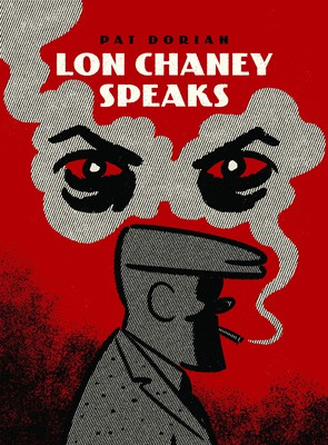 Pat Dorian: Lon Chaney Speaks (Hardcover, 2020, Knopf Doubleday Publishing Group)