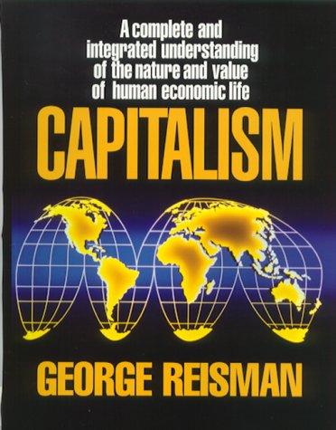 George Reisman: Capitalism (1996, Jameson Books, Distributed by LPC Group)