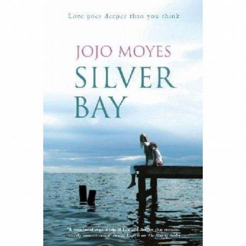 Jojo Moyes: Silver Bay (Paperback, 2007, Hodder & Stoughton Ltd)