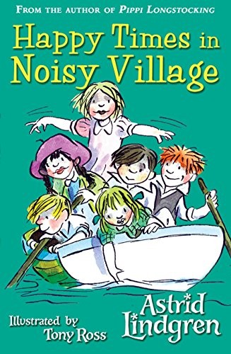 Astrid Lindgren: Happy Times in Noisy Village (Paperback, 2015, OUP Oxford)