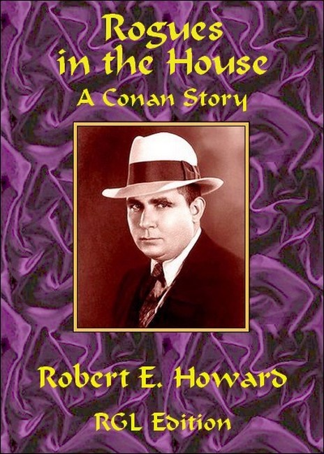 Robert E. Howard: Rogues in the House (EBook, 1934, Robert E. Howard)