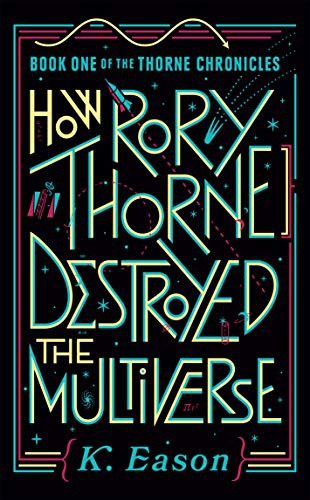 K. Eason: How Rory Thorne Destroyed the Multiverse (Paperback, DAW)