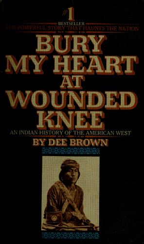 Dee Brown: Bury my heart at Wounded Knee (1972, Bantam Books)